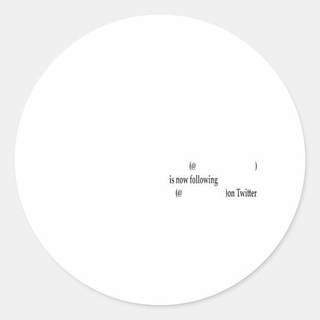 Example following on Twitter Add Text Classic Round Sticker (Front)