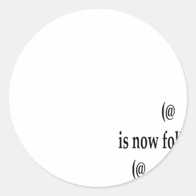 Example following on Twitter Add Text Classic Round Sticker (Front)