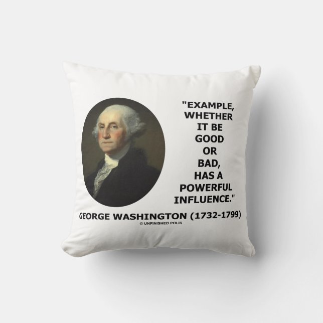 Example Good Or Bad Powerful Influence Washington Throw Pillow (Front)