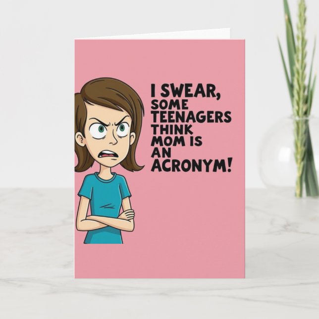 Exasperated Mom Teenagers Card (Front)