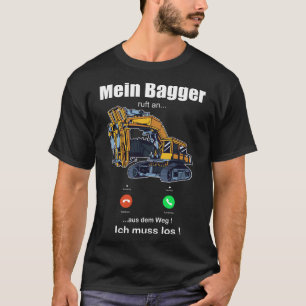 Excavator Calls Excavator Drivers To Construction T-Shirt