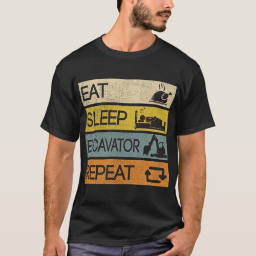 Excavator Construction Site Dredging Repeat T_Shirt