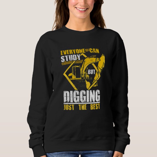 Excavator Digging Construction Worker Building Sit Sweatshirt (Front)