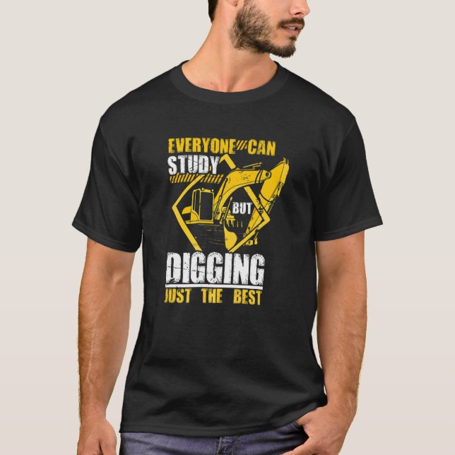 Excavator Digging Construction Worker Building Sit T-Shirt (Front)