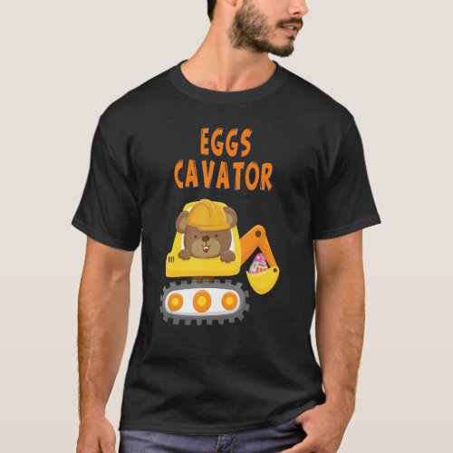 Excavator Eggs Cavator Sarcastic Humor T_Shirt