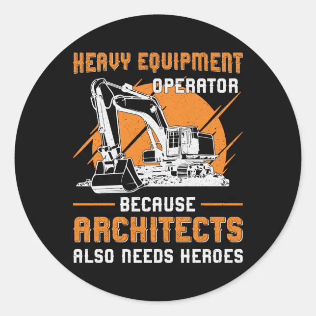 Excavator Heavy Equipment Operator Construction Classic Round Sticker ...