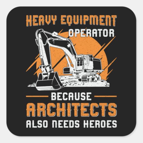 Excavator Heavy Equipment Operator Construction Square Sticker