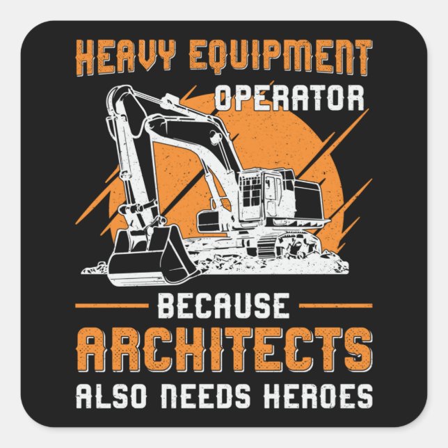 Excavator Heavy Equipment Operator Construction Square Sticker (Front)