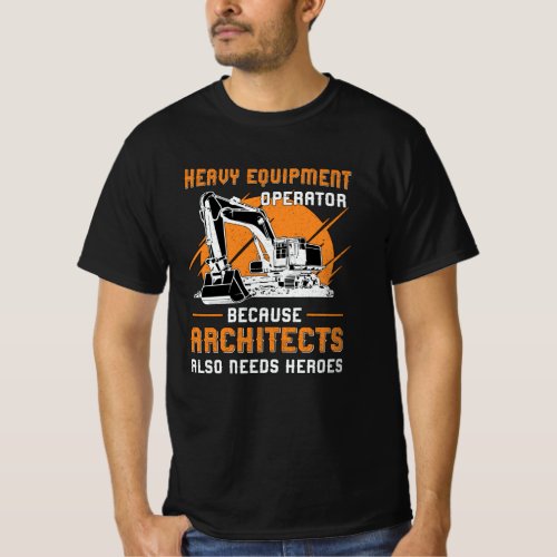 Excavator Heavy Equipment Operator Construction T_Shirt