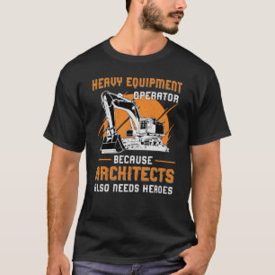 Excavator Heavy Equipment Operator Construction T-Shirt