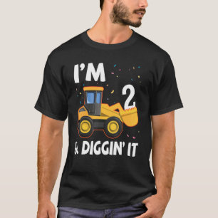 Excavator I'm 2 Years Old And Digging It Happy My T-Shirt