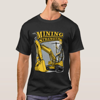 Excavator Mining Strength T-Shirt