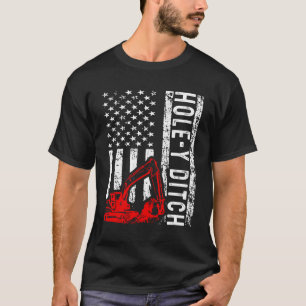 Excavator operator Hole y ditch T-Shirt