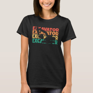 Excavator Retro Text Loader Backhoe Excavator Oper T-Shirt