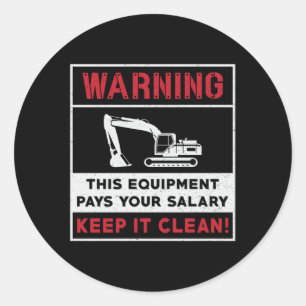 Excavator Warning This Equipment Construction Classic Round Sticker