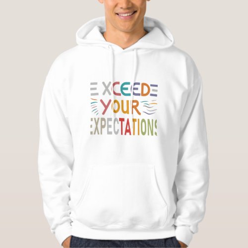 eXceed Your eXpectations Hoodie