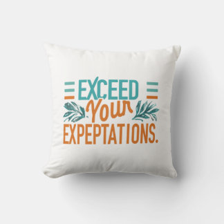 eXceed your eXpectations Throw Pillow