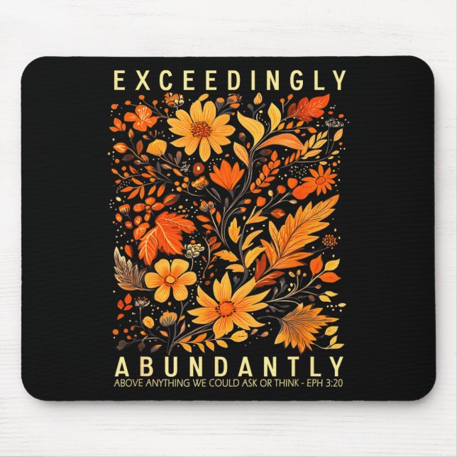 Exceedingly Abundantly - Ephesians 3_20 Christian  Mouse Pad (Front)