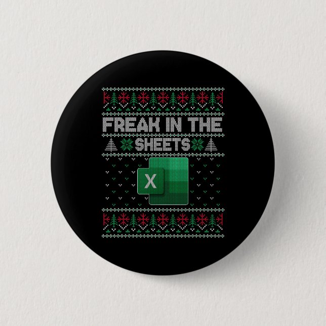 Excel Freak In The Sheets Spreadsheet Ugly Sweater Button (Front)