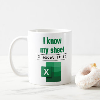 Excel I Know My Sheet Spreadsheet Nerd Coworker Coffee Mug