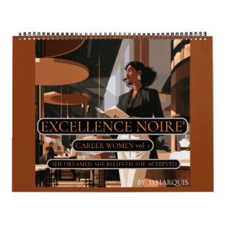 EXCELLENCE NOIRE' CAREER WOMEN VOL.1 CALENDAR