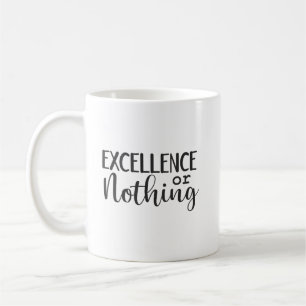 Excellence or Nothing - Hustle, Gym, Success Coffee Mug