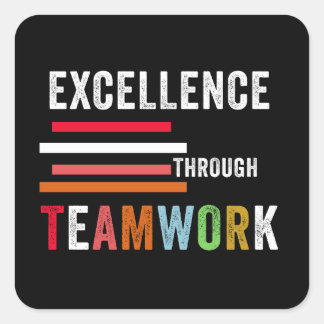 Excellence Through Teamwork Square Sticker