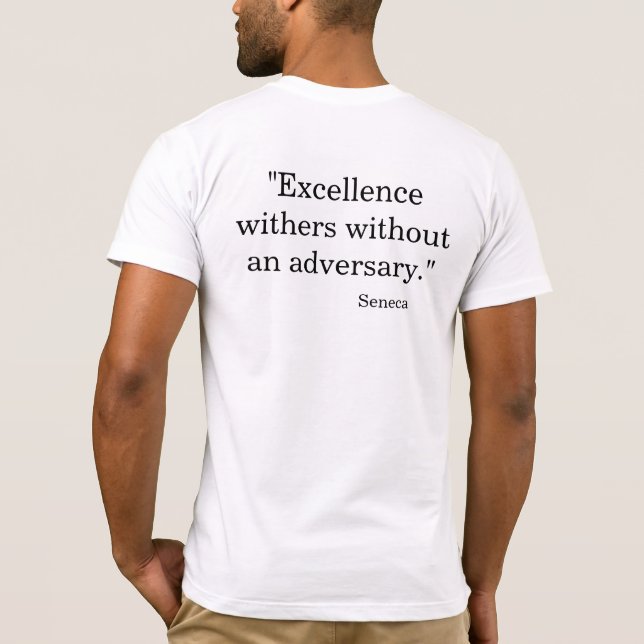 Excellence Withers Without an Adversary T-Shirt (Back)
