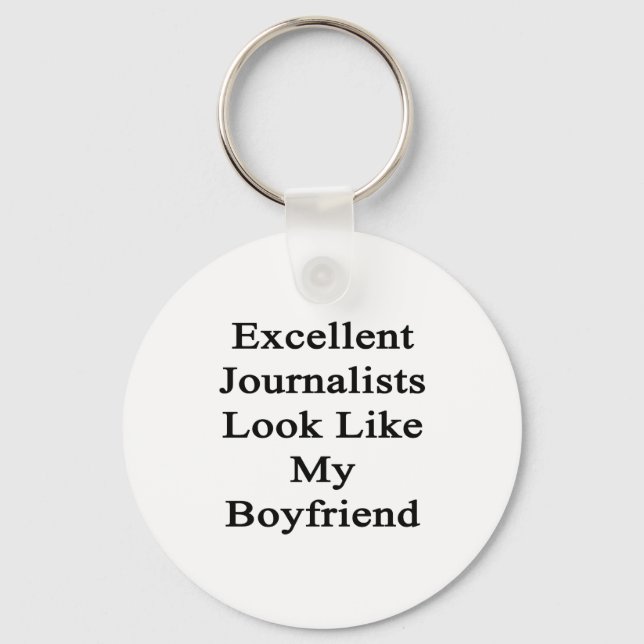 Excellent Journalists Look Like My Boyfriend Keychain (Front)