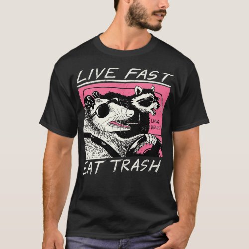 Excellent live fast eat trash Design T_Shirt