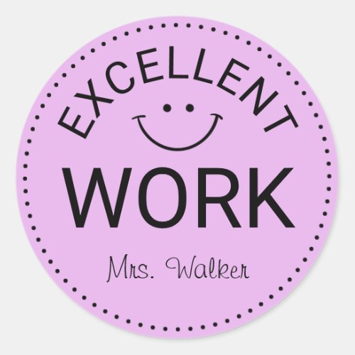 Excellent Work  Personalized Teachers Classic Round Sticker