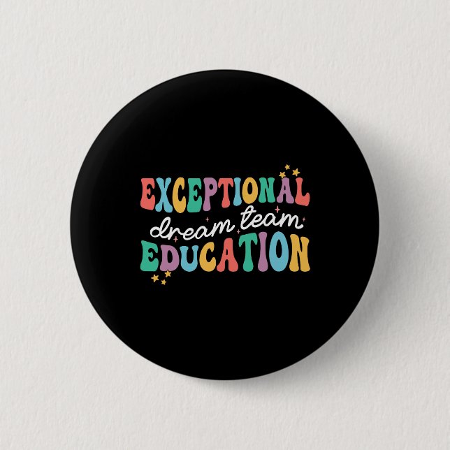 Exceptional Education Dream Team Sped Ese Teacher  Button (Front)