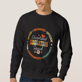 Exceptional Education Squad Special Education Teac Sweatshirt