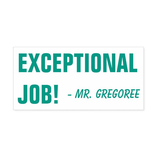 "EXCEPTIONAL JOB!" + Custom Educator Name Self-inking Stamp (Design)