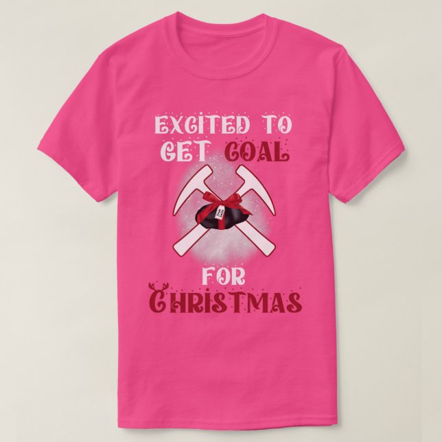 Excited To Get Coal For Christmas Graphic T-Shirt (Design Front)