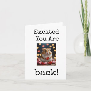 Excited You Are Back, Welcome Back Card