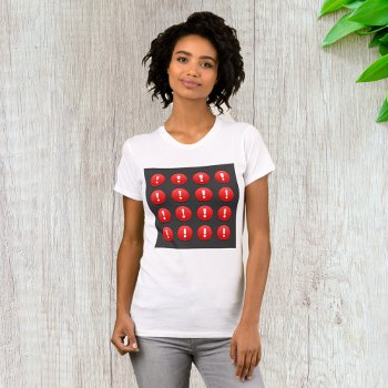 Exclamation Mark Icons Womens T-shirt by spudcreative at Zazzle