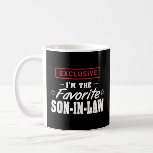 Exclusive Im The Favorite Son_in_law  Coffee Mug