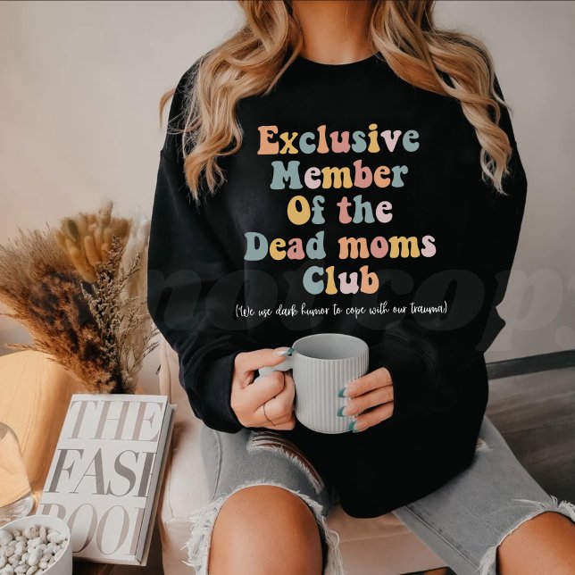 Exclusive member of the dead moms club sweatshirt (Creator Uploaded)