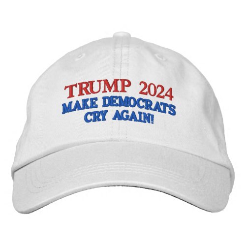 EXCLUSIVE TRUMP 2024 Make Democrats Cry Again Hat