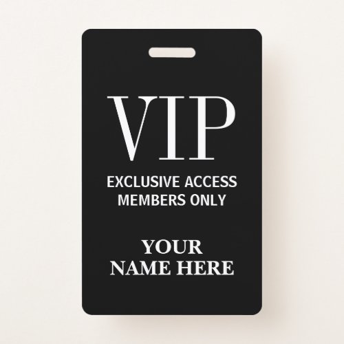 Exclusive VIP pass members only custom name Badge
