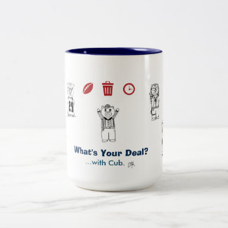 EXCLUSIVE "What's Your Deal?...with Cub" Mug! v. 2 Two-Tone Coffee Mug