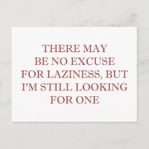 Excuse For Laziness Postcard
