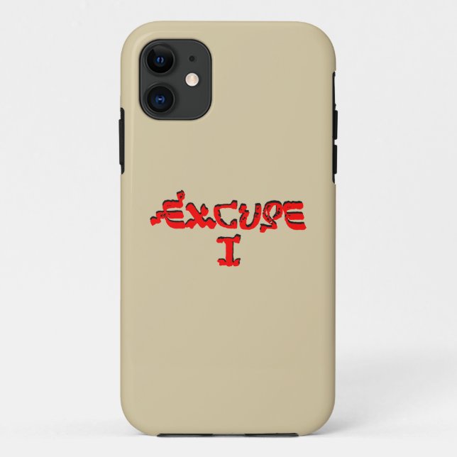Excuse I Case-Mate iPhone Case (Back)