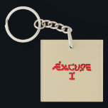Excuse I Keychain<br><div class="desc">© Lonely Island Technologies.</div>