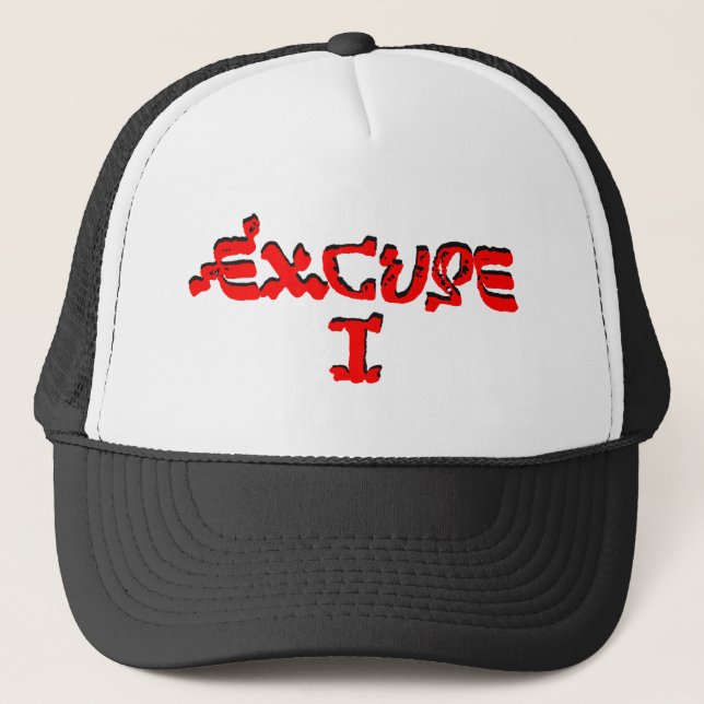 Excuse I Trucker Hat (Front)