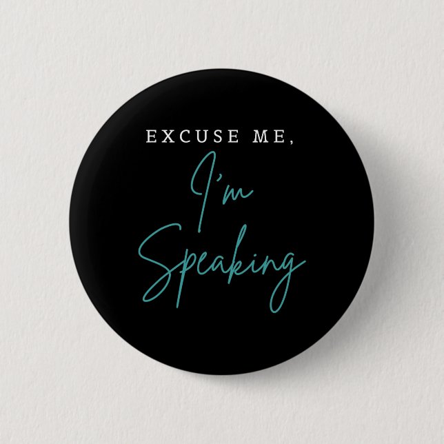 Excuse Me I'm Speaking Funny Kamala Harris Joe Bid Button (Front)