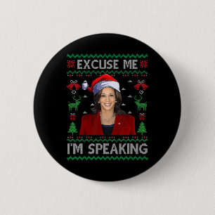 Excuse Me I'm Speaking Ugly Christmas Kamala Harri Button
