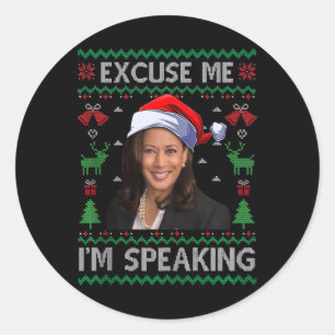 Excuse Me I'm Speaking Ugly Christmas Kamala Harri Classic Round Sticker