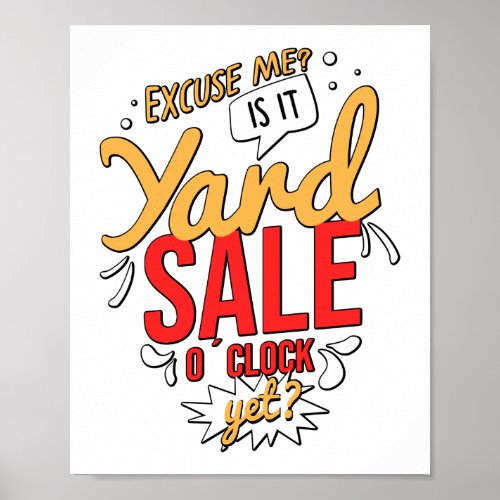 Excuse Me Is It Yard Sale O Clock Yet Thrifting Poster